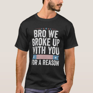 T-shirt Bro Nous Nous sommes emportés Avec Vous Pour Une R