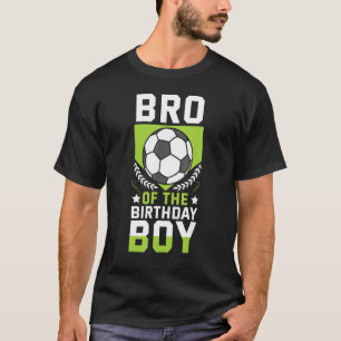 T-shirt Bro Of The Birthday Boy Soccer Player Anniversaire