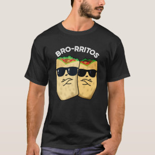 T-shirt Bro-ritos Funny Burrito Pun Dark BG