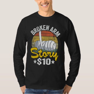T-shirt Broken Arm Story 10 $