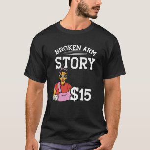 T-shirt Broken Arm Story 15 Broken Bone 1