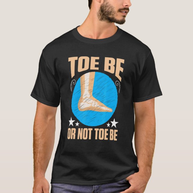 T-shirt Broken Bones Toe Be Or Not Toe Be (Devant)