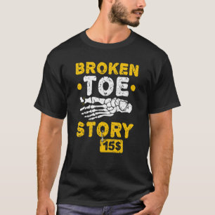 T-shirt Broken Toe Story Toe Fracture Récupération S