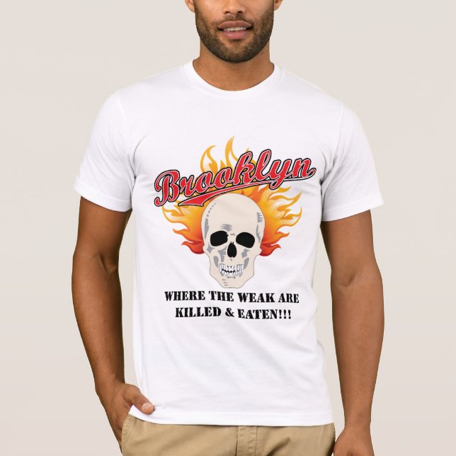 T-shirt Brooklyn : Là où les faibles sont tués et mangés ! (Devant)