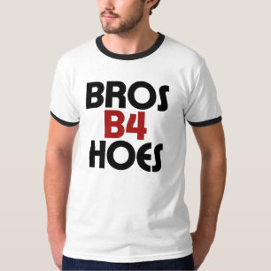 T-shirt Bros B4 Hoes