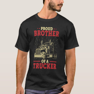 T-shirt Brother Brother Big Rig Truck Driver's Brother