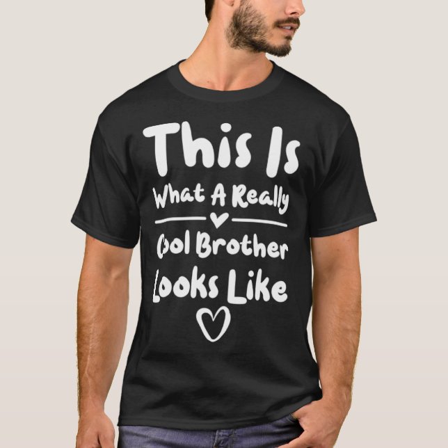 T-shirt Brother This Is What A Really Cool Brother Looks L (Devant)