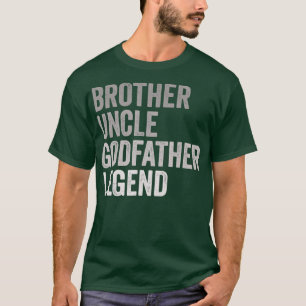 T-shirt Brother Uncle Godfather Legend