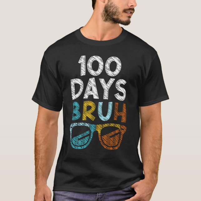 T-shirt Bruh 100 Jours D'École 100E Jour D'École (Devant)