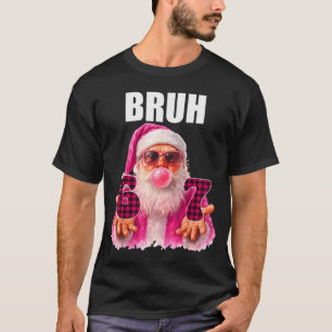 T-shirt Bruh 67 Père Noël Bubble Gum Six Sept Mème Noël 