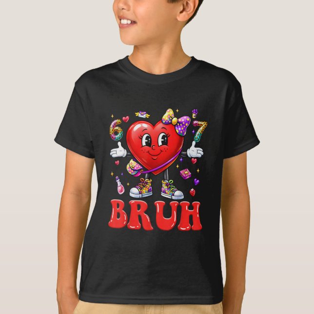 T-shirt Bruh 67 Valentines Meme Six Seven Heart 6 7 (Devant)
