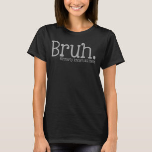 T-shirt Bruh Anciennement Connu Comme Maman Fête des Mères