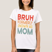 Bruh Anciennement Connue Comme Maman Funny Mama Ch