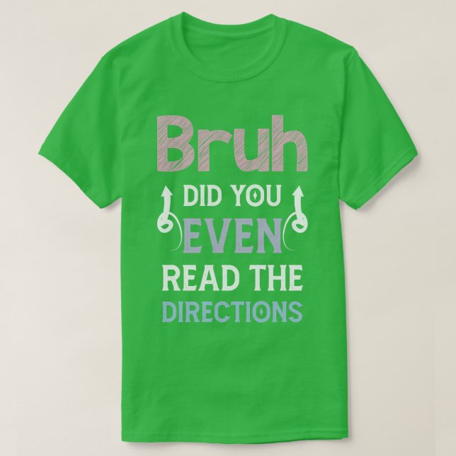T-shirt Bruh Avez-Vous Même Lu Les Directions Funny Math P (Design devant)