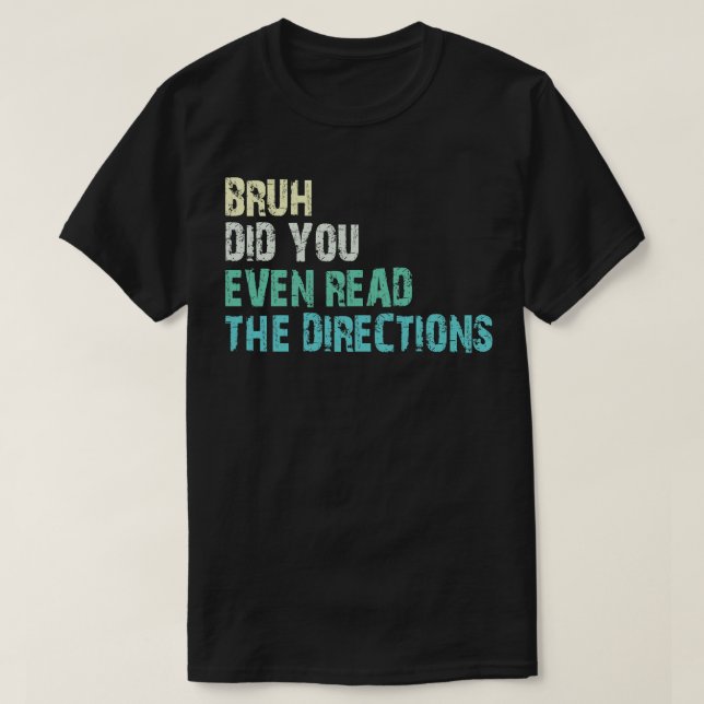 T-shirt bruh avez-vous même lu les directives 1 (Design devant)