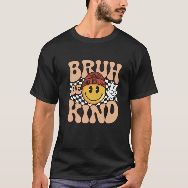 T-shirt Bruh Be Kind - Vibes Rétro (Devant)
