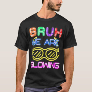 T-shirt Bruh brillent dans l'équipe de groupe de l'ère lum