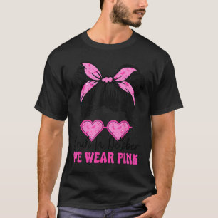 T-shirt Bruh Cancer Du Sein Femmes En Octobre Nous Portons