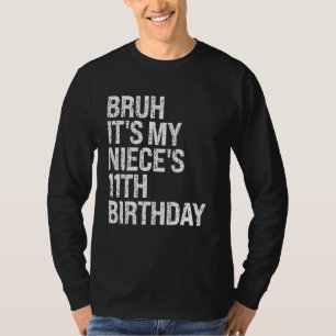 T-shirt Bruh C'est le 11ème anniversaire de My Niece OMG P