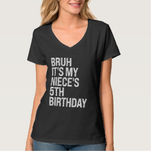 T-shirt Bruh C'est le 5ème anniversaire de My Niece OMG Pr