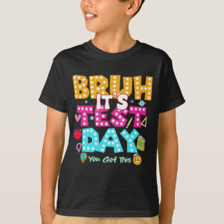 T-shirt Bruh C'est le jour de l'examen - Funny School Shir
