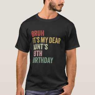 T-shirt Bruh C'est ma chère tante 60e anniversaire Reine O