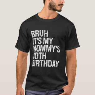 T-shirt Bruh C'est ma maman 80e anniversaire Reine Maman C