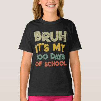 T-shirt Bruh C'Est Mes 100 Jours D'École 100E Jour D'École