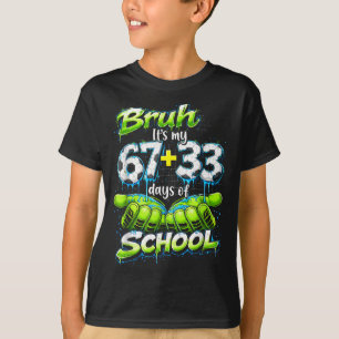 T-shirt Bruh C'est Mes 67 33 100 Jours D'école Drôle De Ga