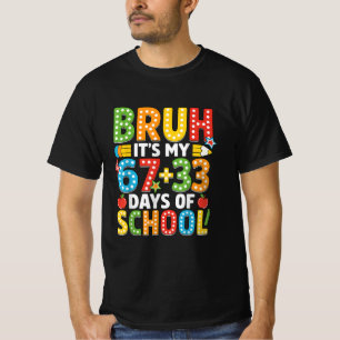T-shirt Bruh C'est Mes 67 33 Jours d'École Garçons Enfants