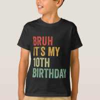 Bruh C'est mon 10e anniversaire 10 ans Deux Annive