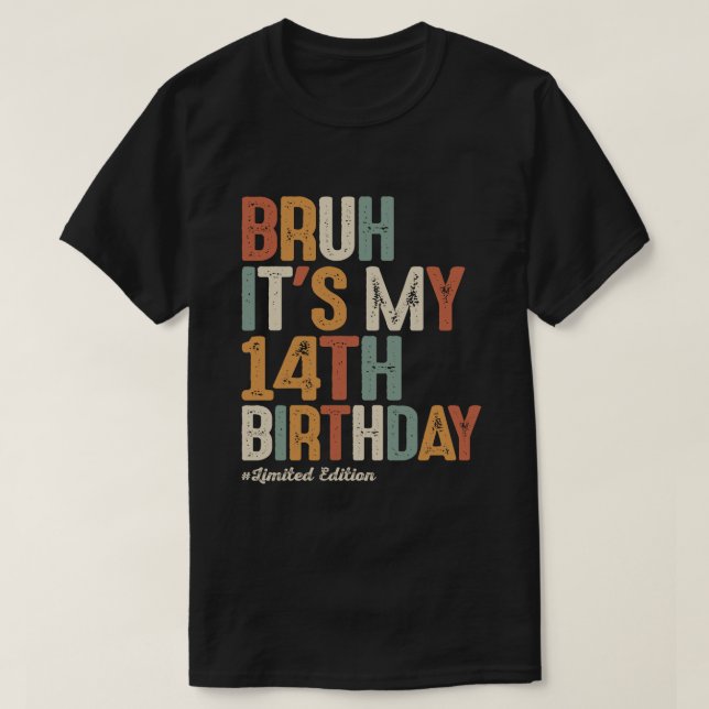 T-shirt Bruh C'est mon 14e anniversaire 14 ans Anniversair (Design devant)