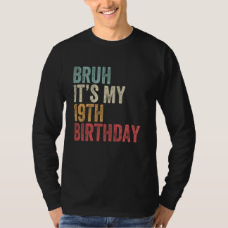 T-shirt BRUH C'est mon 19e anniversaire Annive Anniversair
