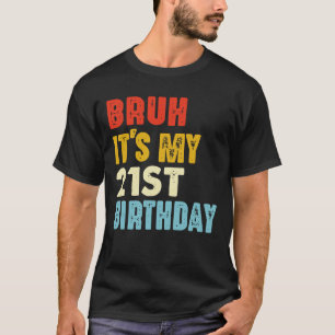 T-shirt Bruh C'est mon 21e anniversaire Vintage 21 ans