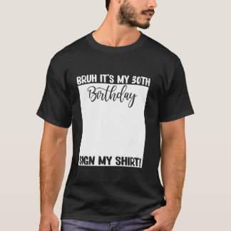 T-shirt Bruh C'est mon 30e anniversaire Signer Mon 30 ans