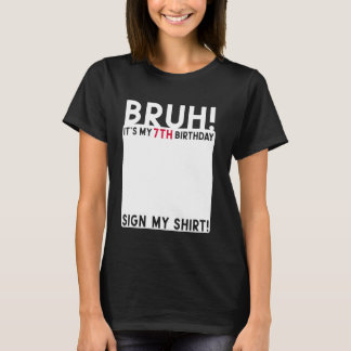 T-shirt Bruh C'est mon 7e anniversaire Anniversaire 7 ans