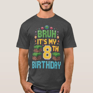 T-shirt Bruh C'est mon 8e anniversaire Piel Game 8 ans Ann