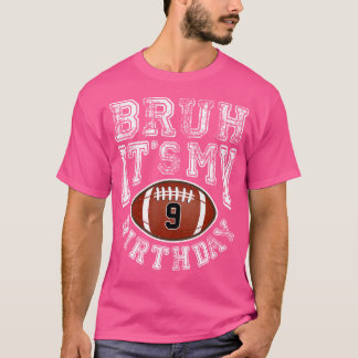 T-shirt Bruh C'est Mon Anniversaire 9Th 9 Ans Footballeur