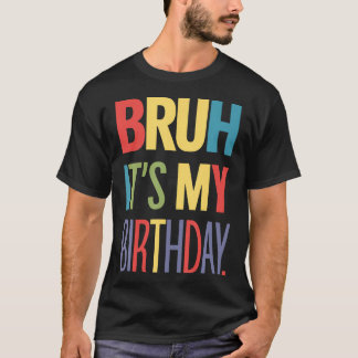 T-shirt Bruh C'Est Mon Anniversaire Pour Ados Garçons Fill