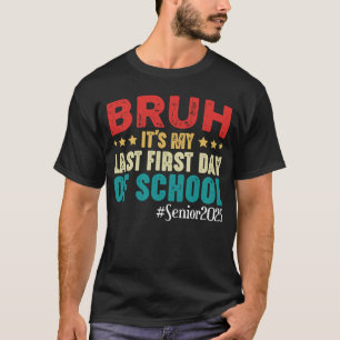 T-shirt Bruh C'est mon Dernier premier jour d'école second