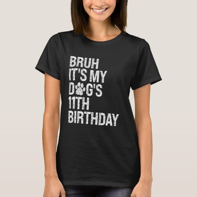T-shirt Bruh C'est My Funny Dog's 11th Birthday Paw Pet Pe (Devant)