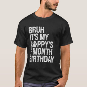 T-shirt Bruh C'est My Puppy's 7 mois Anniversaire Pet Dog