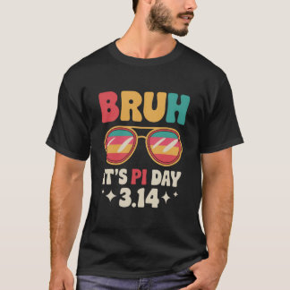 T-shirt Bruh C'est Pi Day, Funny Pi Day vêtements Design