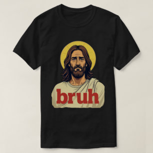 T-shirt “Bruh” Conception de l'humeur sainte – Mème drôle 