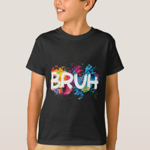 T-shirt Bruh Dit Drôle Mème Bro Maman Slang Garçon Girls Y