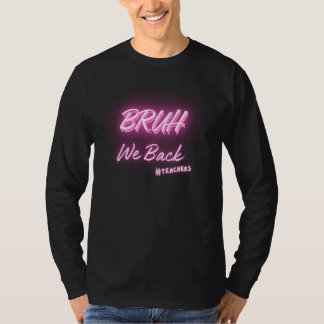 T-shirt Bruh Enseignants Retour à l'école Femme moderne La