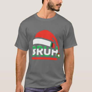 T-shirt Bruh Funny Saying Bro Teens Boys Kids Christmas Pa