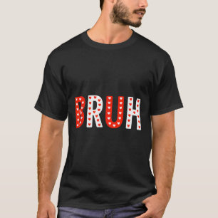 T-shirt Bruh Funny Valentines Jour Enfants garçons Hommes