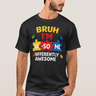 T-shirt Bruh I'M Au-Some Autism Awareness Boy Funny