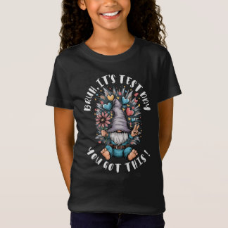 T-Shirt Bruh it's test day you got this funny school motiv
